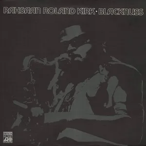Rahsaan Roland Kirk - Blacknuss - album cover