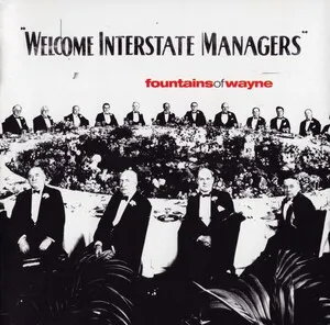 Fountains of Wayne - Welcome Interstate Managers - album cover