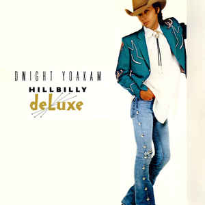 DwightYoakamHillbillyDeluxe.jpg