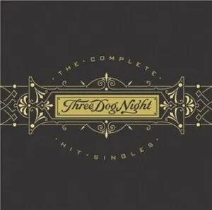 Three Dog Night - The Complete Hit Singles - album cover