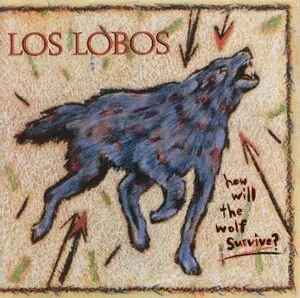 Los Lobos - How Will the Wolf Survive? - album cover