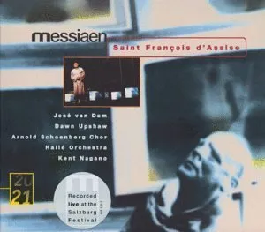 Hallé Orchestra / Arnold Schoenberg Chor / Kent Nagano / José van Dam / Dawn Upshaw - Saint François d'Assise - album cover