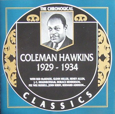The Chronological Classics: Coleman Hawkins 1929-1934