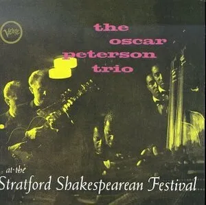 The Oscar Peterson Trio - At the Stratford Shakespearean Festival - album cover