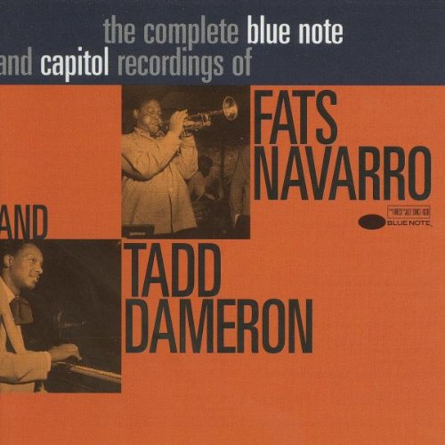 The Complete Blue Note and Capitol Recordings of Fats Navarro and Tadd Dameron
