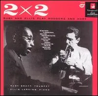 Ruby Braff & Ellis Larkins - Two by Two: Ruby and Ellis Play Rodgers and Hart - album cover