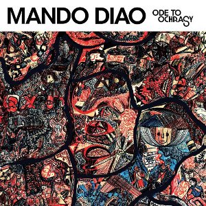 Mando_Diao_-_Ode_to_Ochrasy_album_art.jpg