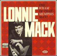 Lonnie Mack - The Wham of That Memphis Man!.jpg